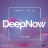 DeepNow Podcast Vol. 10 mixed by Tiaem Download
