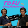 S01/E07: Tofu im Speckmantel WTF?!