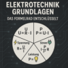 Elektrotechnik Grundlagen: Spannung, Strom, Widerstand & Leistung – Das Formelrad entschlüsselt Download