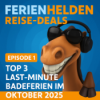 FerienHelden Reise-Deals – Top 3 Last-Minute Badeferien im Oktober 2025