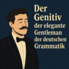 Der Genitiv – der elegante Gentleman der deutschen Grammatik
