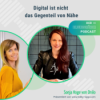 Digital ist nicht das Gegenteil von Nähe. Mit Sonja Hoge von Onilo.