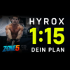 Hyrox Rennen unter 1:15 - Dein Plan!