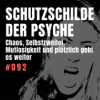 #092 PSYCHISCHE SCHUTZSCHILDE – Warum du manchmal nicht weiterkommst und scheinbar im unlösbaren Chaos versinkst. Download