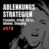#078 ABLENKUNG mit Freunden, Arbeit, Partys, Alkohol, Shopping– Warum wir ständig im Außen nach Glück suchen und es doch nie finden Download
