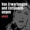 #042 Von Erwartungen und Enttäuschungen und wie wir uns damit selbst im Wege stehen Download