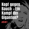 #041 Kopf gegen Bauch - Ein Kampf der Giganten? Download