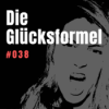 #038 Die Glücksformel, alle Welt ist auf der Suche danach. Doch gibt es sie wirklich? Download
