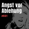 #031 Angst vor Ablehnung: Vom Nein-Sagen und Zu-sich-selbst-Stehen Download