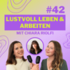 #42 Lustvoll leben & arbeiten: Wie Sexualität und Selbstständigkeit zusammenhängen mit Chiara Riolfi