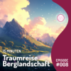 #8 - Traumreise Berglandschaft - 15 Minuten Download