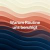 Folge 9: Warum Routine uns beruhigt Download