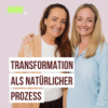 Folge 41: Transformation als natürlicher Prozess – Wenn Körper und Natur anfangen zu sprechen