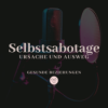Selbstsabotage in Beziehungen - Ursache und Ausweg Download