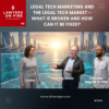 Episode 5: Legal tech marketing and the legal tech market – what is broken and how can it be fixed?