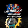 TabletopSucht Folge 3.5 - Warmachine WTC, Kevin und sein Team "haben verkackt"!