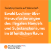Ewald Lochner über Herausforderungen des illegalen Handels und Substanzkonsums im öffentlichen Raum