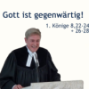 Predigt an Christi Himmelfahrt: Gott ist gegenwärtig - 1. Könige 8,22-24 + 26-28 (2025-05-29) Download