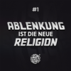 #1 Ablenkung ist die neue Religion