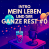 Intro – Mein Leben und der ganze Rest #0
