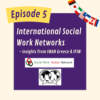 Episode 5 - International Social Work Networks: Insights from SWAN Greece & IFSW