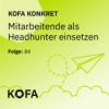KOFA konkret: Mitarbeiter als Headhunter einsetzen Download