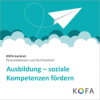 KOFA konkret: Ausbildung - soziale Kompetenzen fördern Download