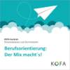 KOFA konkret: Berufsorientierung – Der Mix macht's Download