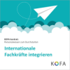 KOFA konkret: Internationale Fachkräfte integrieren Download