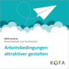 KOFA konkret: Arbeitsbedingungen attraktiver gestalten Download