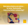 Extra #028 Braucht es eine Technische Dokumentation in der Betriebsmittelkonstruktion? Download