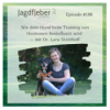 P198: Wie dein Hund beim Training von Hormonen beeinflusst wird – mit Dr. Lara Steinhoff Download