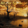 An der Schwelle. Ein Hörspiel über das Sterben in zwei Teilen. Erster Teil