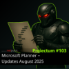 #103 | Microsoft Planner – Updates August 2025 Download