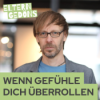 Gefühle: Warum sie uns manchmal überwältigen