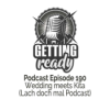 Getting Ready Podcast - Folge 190 - Wedding meets Kita (Lach doch mal Podcast)