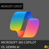 Microsoft 365 Copilot vs. Gemini AI Download