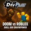 DOOM vs ROBLOX: Wie wichtig ist der Grafikstil für dein Spiel?