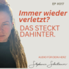 #017 Immer wieder verletzt? Das steckt dahinter. | Audio für dein Herz mit Stephanie Schattauer Download