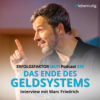 075: DAS ENDE DES GELDSYSTEMS - Interview mit Marc Friedrich