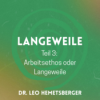 3. Mehr Langeweile - Arbeitsethos oder Langeweile Download
