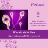 Was du nicht über Spermienqualität wusstest