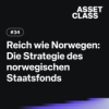 Reich wie Norwegen: Die Erfolgsstrategie des größten Staatsfonds der Welt | Asset Class #34 Download