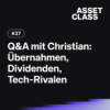 Übernahmen, Dividenden & Tech-Rivalen | Q&A mit Christian | Asset Class #37 Download