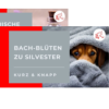 Kurz und knapp: Bach-Blüten zu Silvester Download