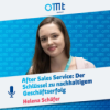 After Sales Service: Der Schlüssel zu nachhaltigem Geschäftserfolg (Helena Schäfer) | OMT-Podcast #260 Download