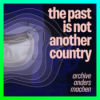 THE PAST IS NOT ANOTHER COUNTRY Download