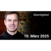 Abendgebet - 10. März 2025 Download