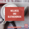 Wellness und Bluthochdruck Download