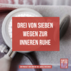 Drei von sieben Wegen zur inneren Ruhe Download